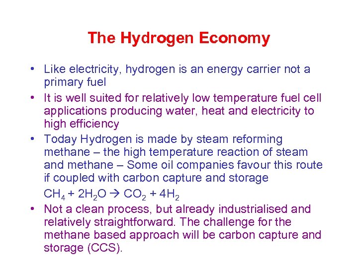 The Hydrogen Economy • Like electricity, hydrogen is an energy carrier not a primary