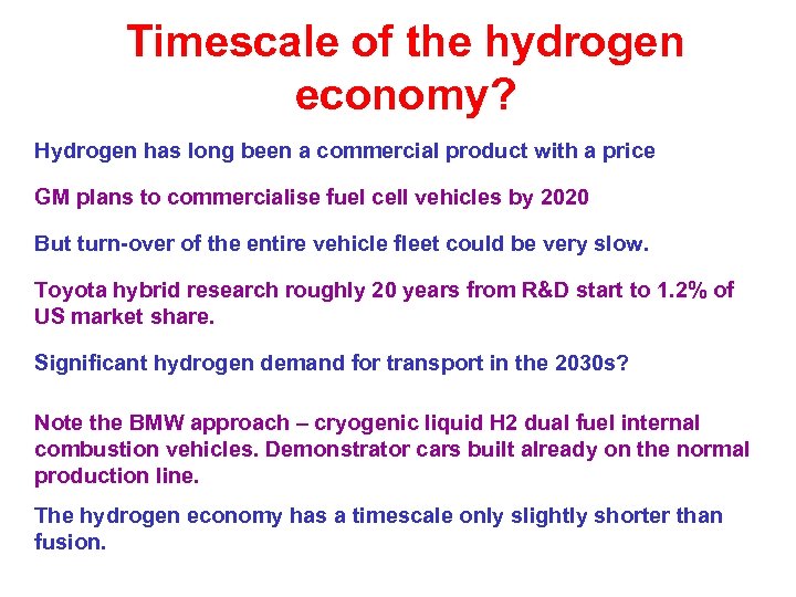 Timescale of the hydrogen economy? Hydrogen has long been a commercial product with a