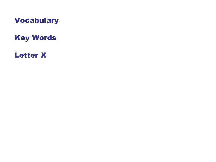 Vocabulary Key Words Letter X 