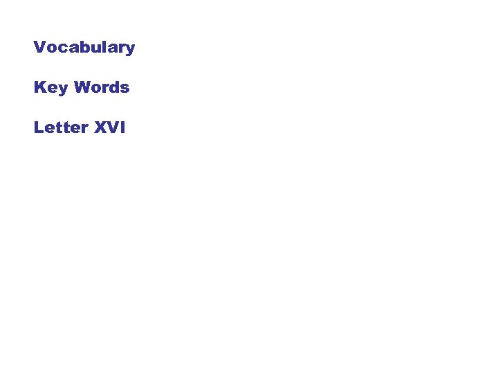 Vocabulary Key Words Letter XVI 