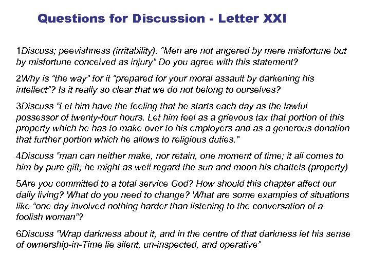 Questions for Discussion - Letter XXI 1 Discuss; peevishness (irritability). “Men are not angered