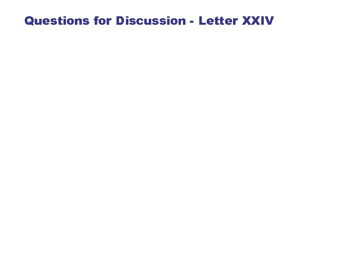 Questions for Discussion - Letter XXIV 