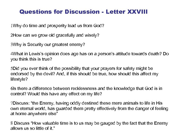 Questions for Discussion - Letter XXVIII 1 Why do time and prosperity lead us