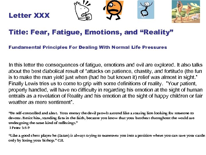 Letter XXX Title: Fear, Fatigue, Emotions, and “Reality” Fundamental Principles For Dealing With Normal