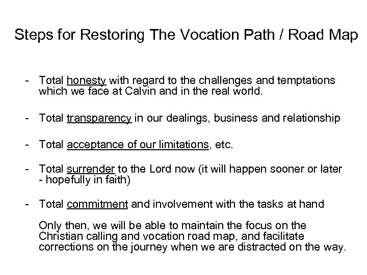 Steps for Restoring The Vocation Path / Road Map - Total honesty with regard