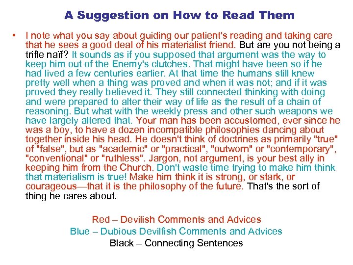 A Suggestion on How to Read Them • I note what you say about