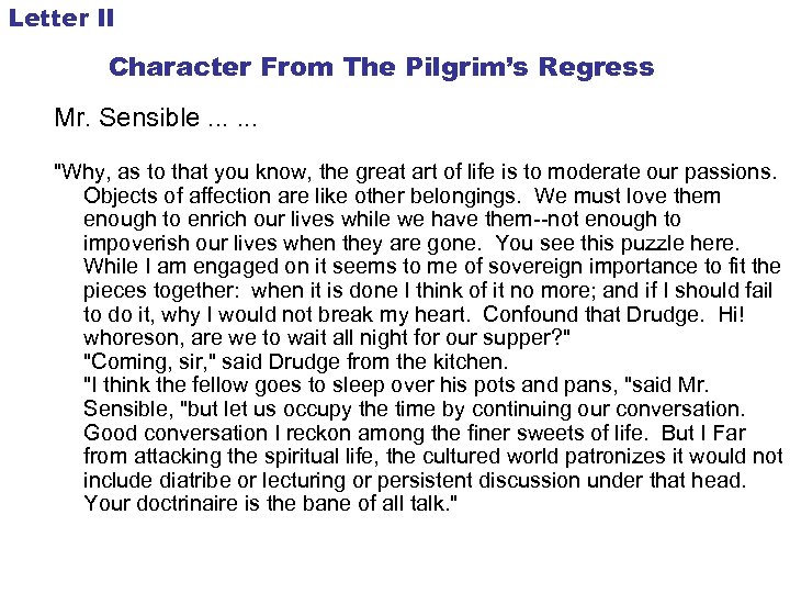Letter II Character From The Pilgrim’s Regress Mr. Sensible. . . 