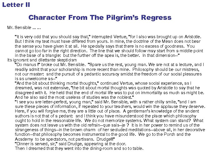 Letter II Character From The Pilgrim’s Regress Mr. Sensible. . . 