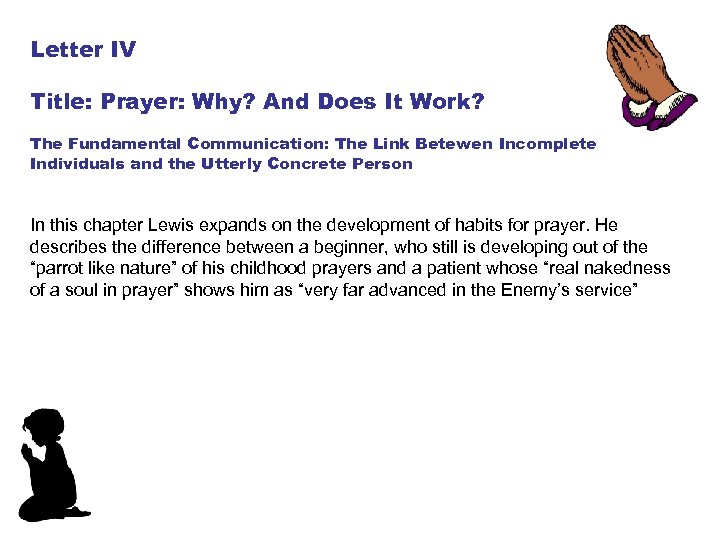 Letter IV Title: Prayer: Why? And Does It Work? The Fundamental Communication: The Link