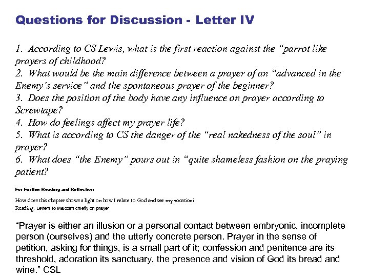 Questions for Discussion - Letter IV 1. According to CS Lewis, what is the