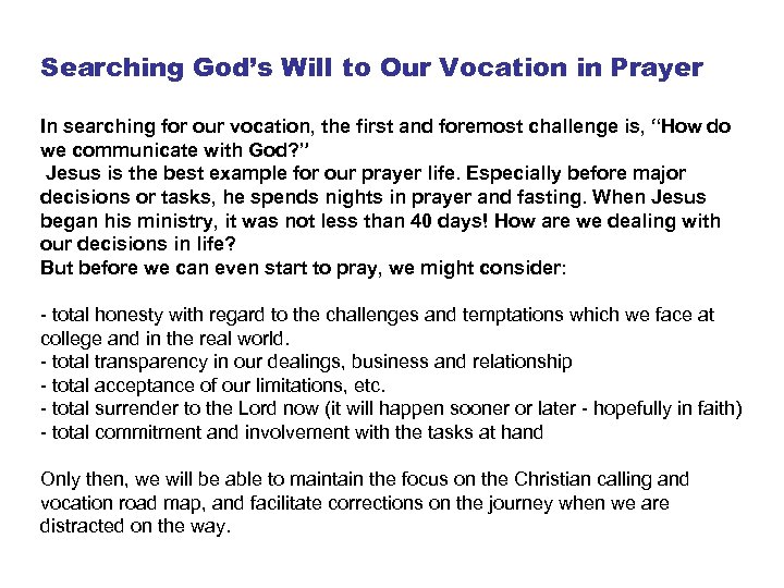 Searching God’s Will to Our Vocation in Prayer In searching for our vocation, the