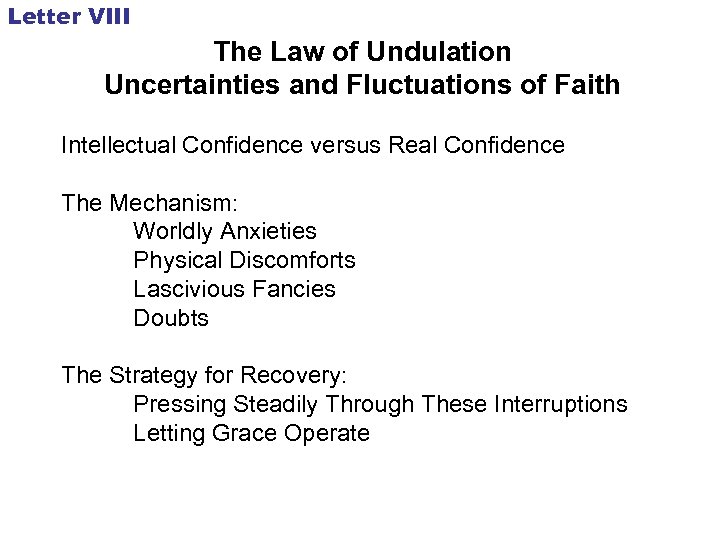 Letter VIII The Law of Undulation Uncertainties and Fluctuations of Faith Intellectual Confidence versus