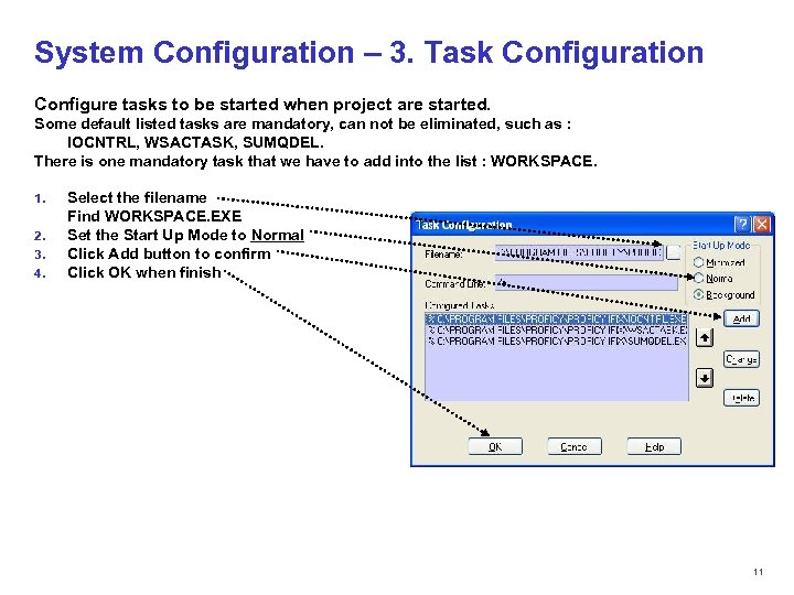 System Configuration – 3. Task Configuration Configure tasks to be started when project are