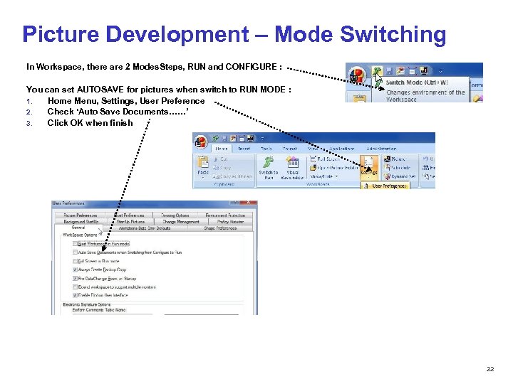 Picture Development – Mode Switching In Workspace, there are 2 Modes. Steps, RUN and