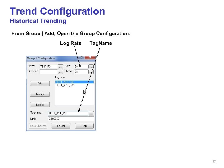 Trend Configuration Historical Trending From Group | Add, Open the Group Configuration. Log Rate