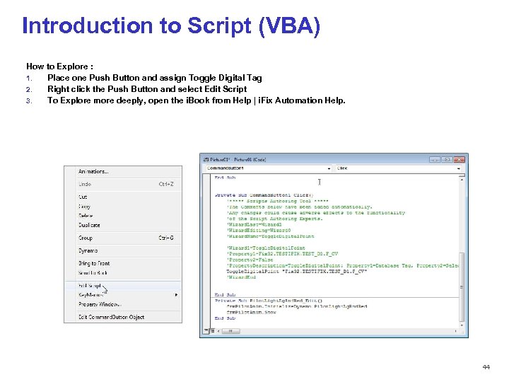 Introduction to Script (VBA) How to Explore : 1. Place one Push Button and