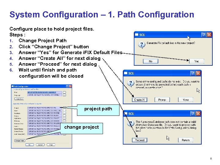 System Configuration – 1. Path Configuration Configure place to hold project files. Steps :