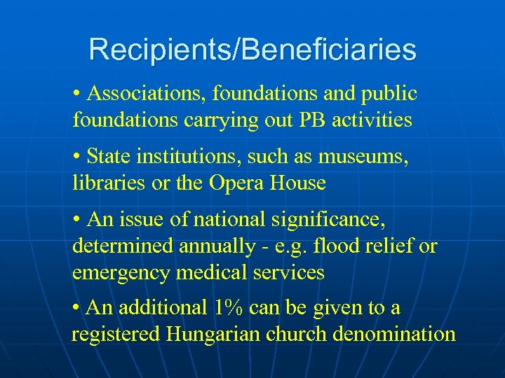 Recipients/Beneficiaries • Associations, foundations and public foundations carrying out PB activities • State institutions,