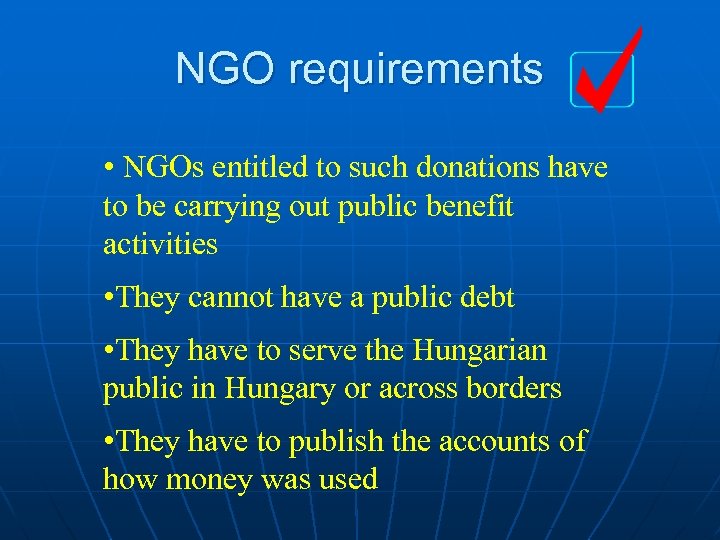 NGO requirements • NGOs entitled to such donations have to be carrying out public