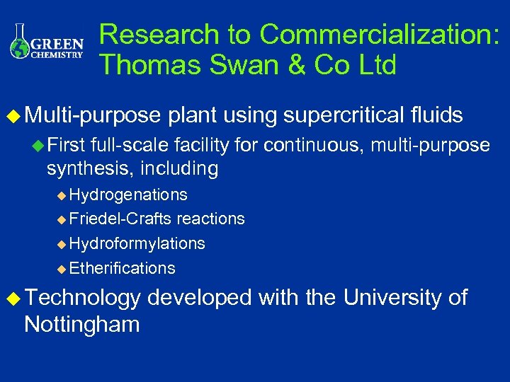 Research to Commercialization: Thomas Swan & Co Ltd u Multi-purpose plant using supercritical fluids