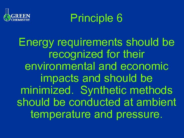 Principle 6 Energy requirements should be recognized for their environmental and economic impacts and