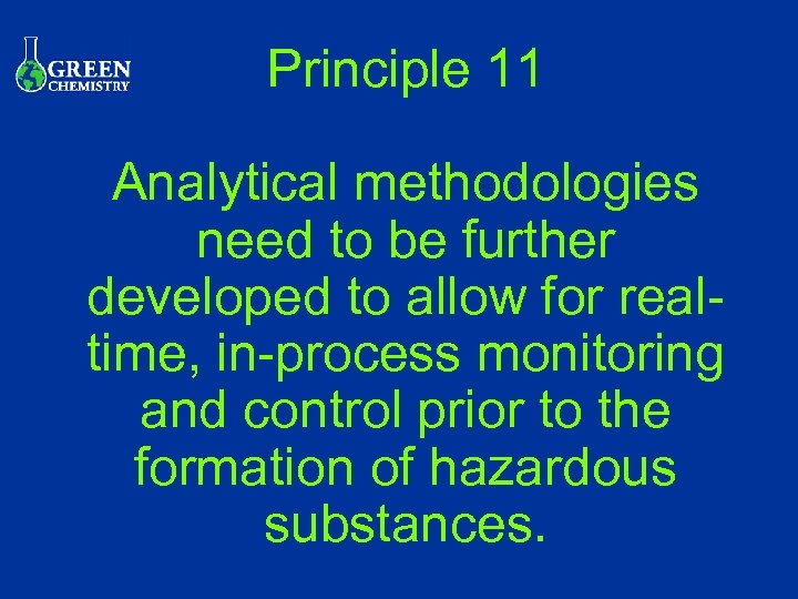 Principle 11 Analytical methodologies need to be further developed to allow for realtime, in-process