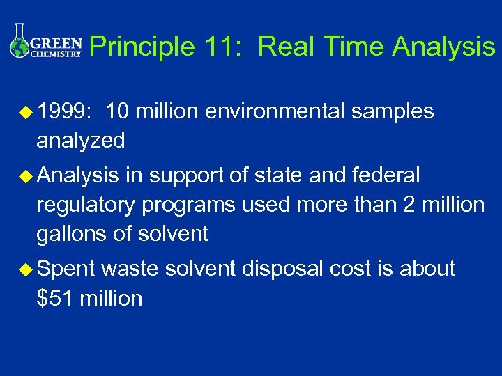 Principle 11: Real Time Analysis u 1999: 10 million environmental samples analyzed u Analysis