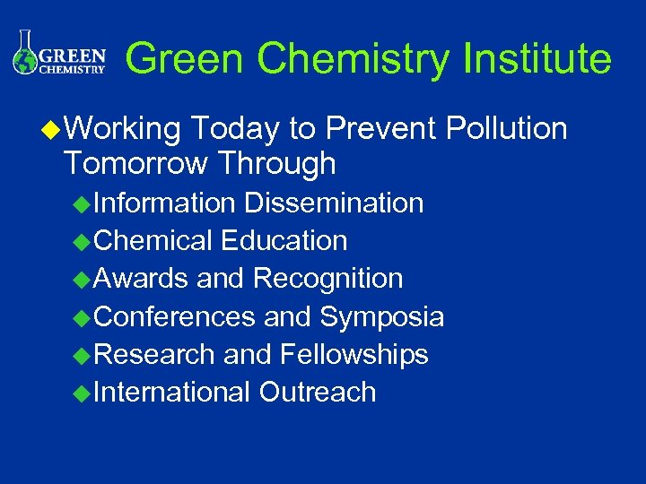 Green Chemistry Institute u. Working Today to Prevent Pollution Tomorrow Through u. Information Dissemination