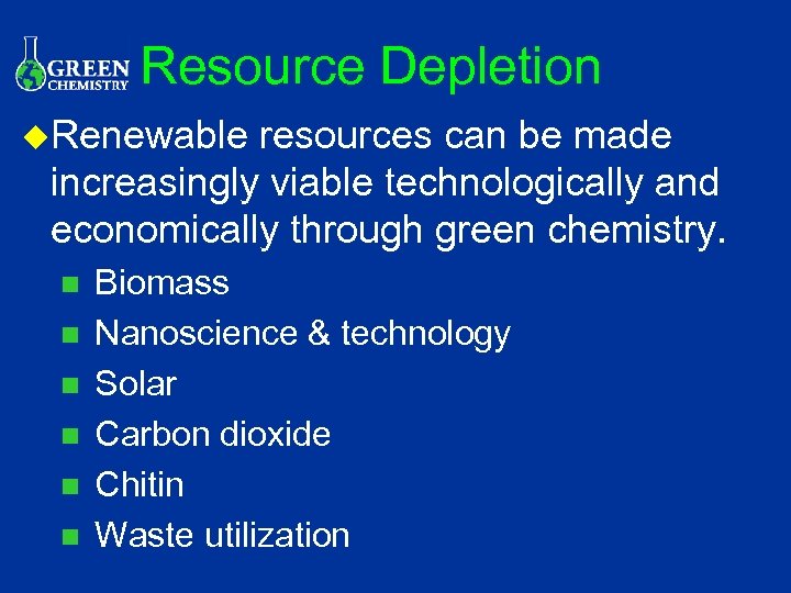 Resource Depletion u. Renewable resources can be made increasingly viable technologically and economically through