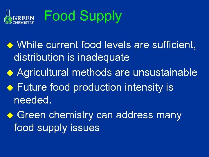 Food Supply While current food levels are sufficient, distribution is inadequate u Agricultural methods