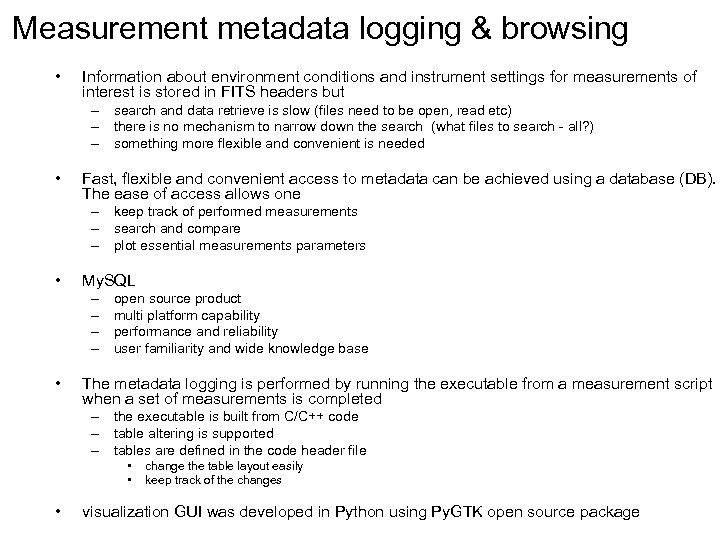 Measurement metadata logging & browsing • Information about environment conditions and instrument settings for