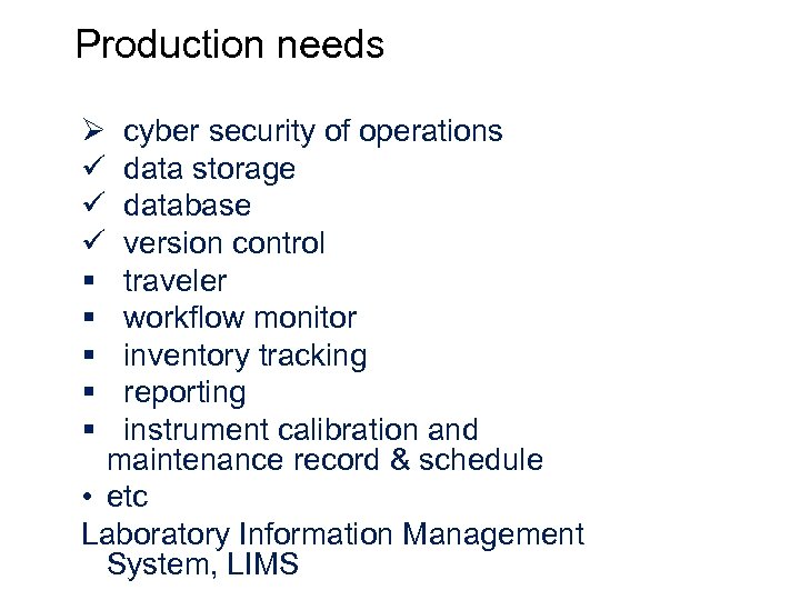 Production needs Ø cyber security of operations ü data storage ü database ü version