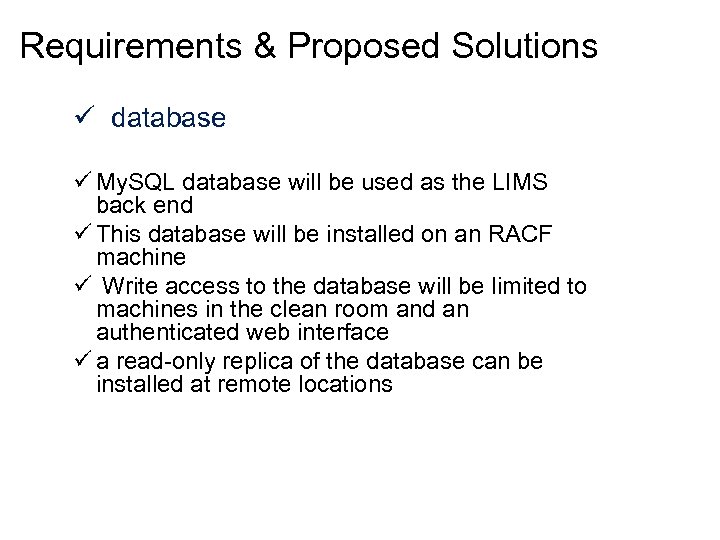 Requirements & Proposed Solutions ü database ü My. SQL database will be used as