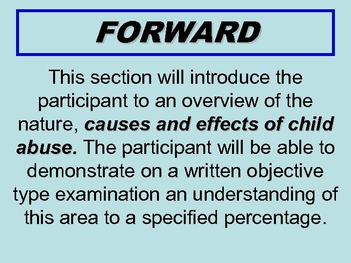 FORWARD This section will introduce the participant to an overview of the nature, causes