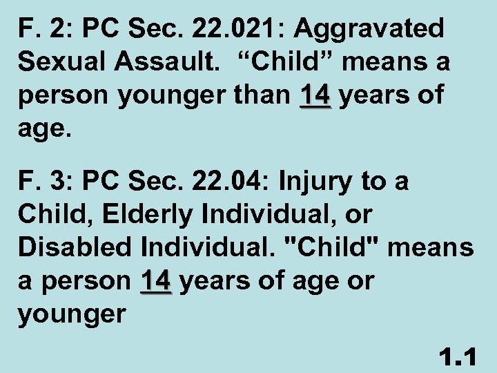 F. 2: PC Sec. 22. 021: Aggravated Sexual Assault. “Child” means a person younger