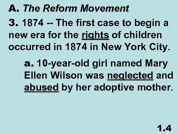 A. The Reform Movement 3. 1874 -- The first case to begin a new