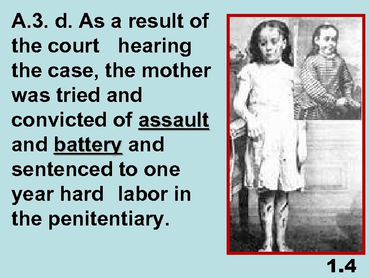 A. 3. d. As a result of the court hearing the case, the mother