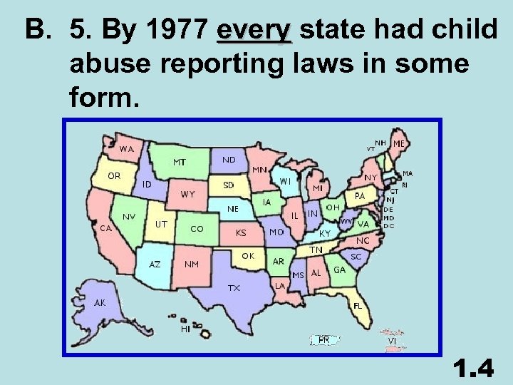 B. 5. By 1977 every state had child abuse reporting laws in some form.