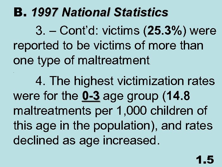 B. 1997 National Statistics 3. – Cont’d: victims (25. 3%) were reported to be