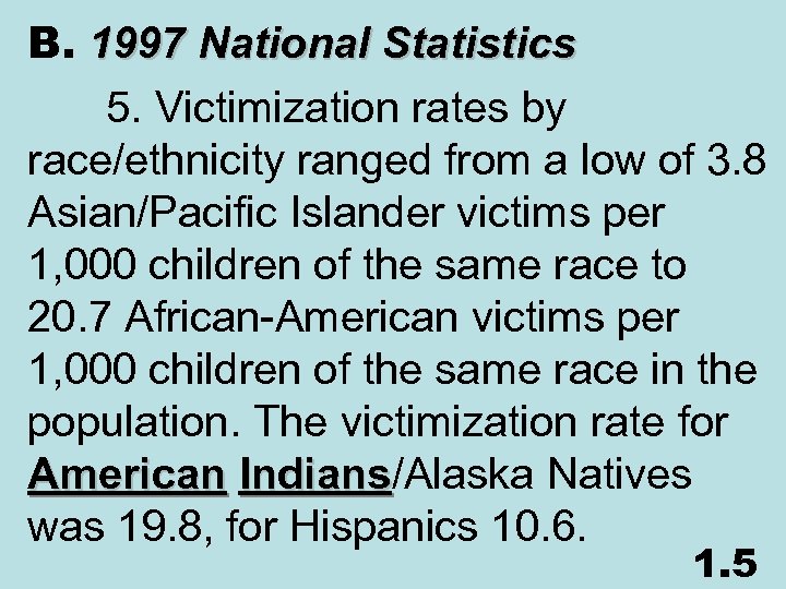 B. 1997 National Statistics 5. Victimization rates by race/ethnicity ranged from a low of