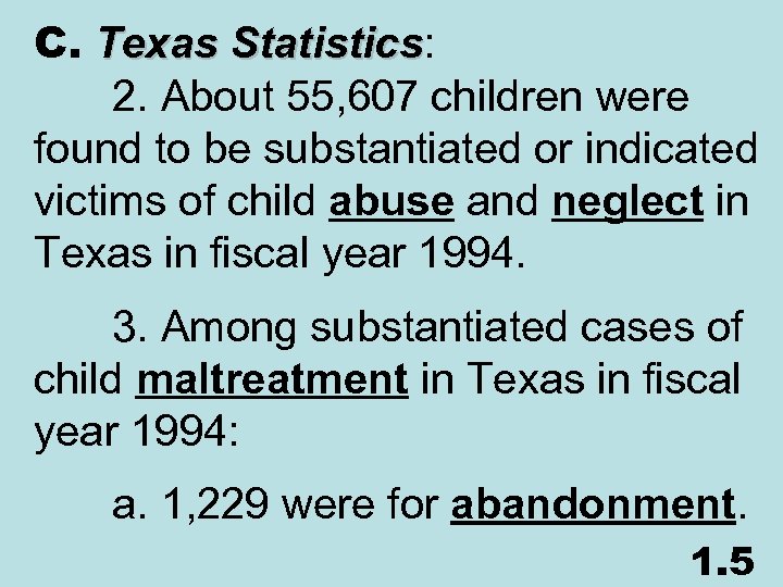 C. Texas Statistics: Statistics 2. About 55, 607 children were found to be substantiated