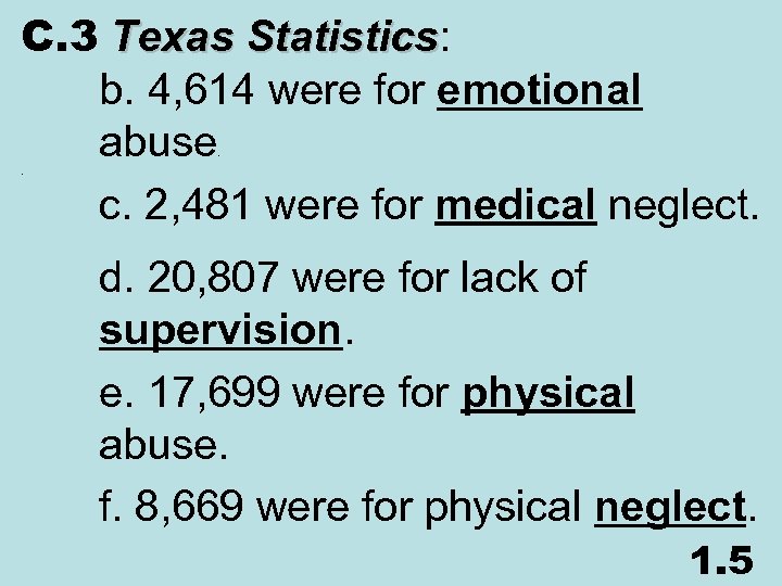 C. 3 Texas Statistics: Statistics b. 4, 614 were for emotional abuse c. 2,