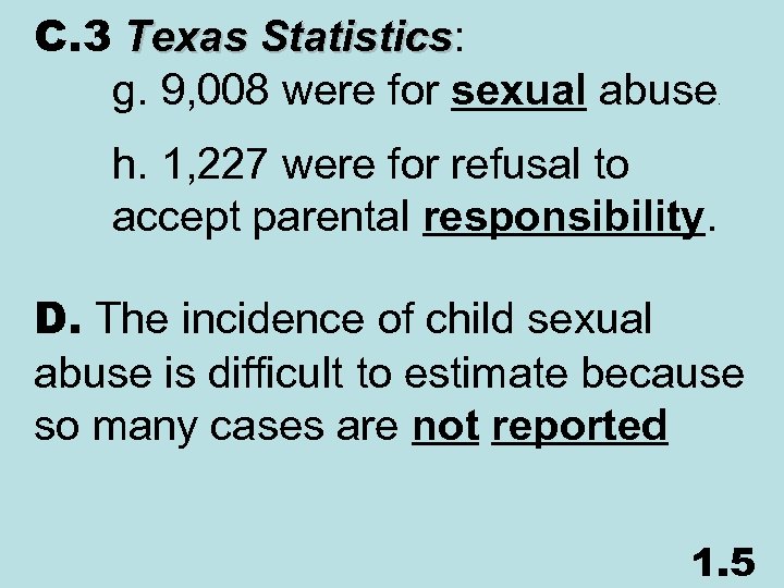 C. 3 Texas Statistics: Statistics g. 9, 008 were for sexual abuse . h.