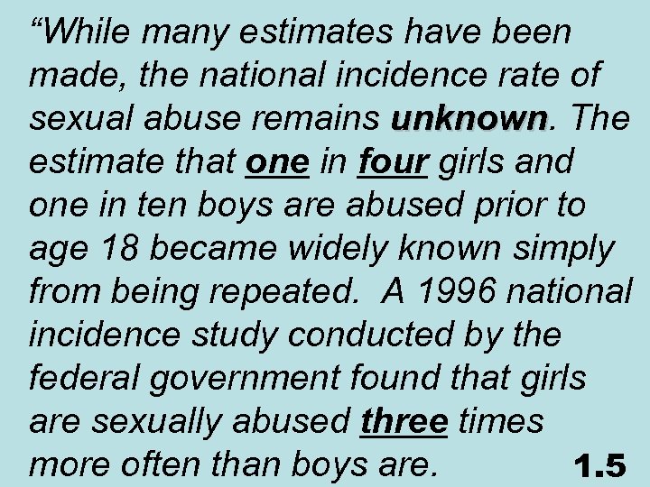 “While many estimates have been made, the national incidence rate of sexual abuse remains