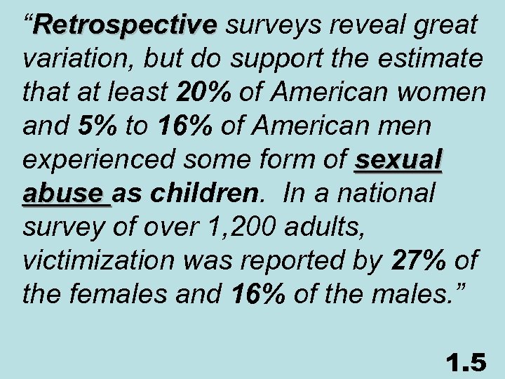 “Retrospective surveys reveal great variation, but do support the estimate that at least 20%