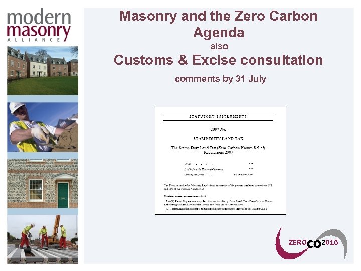 Masonry and the Zero Carbon Agenda also Customs & Excise consultation comments by 31