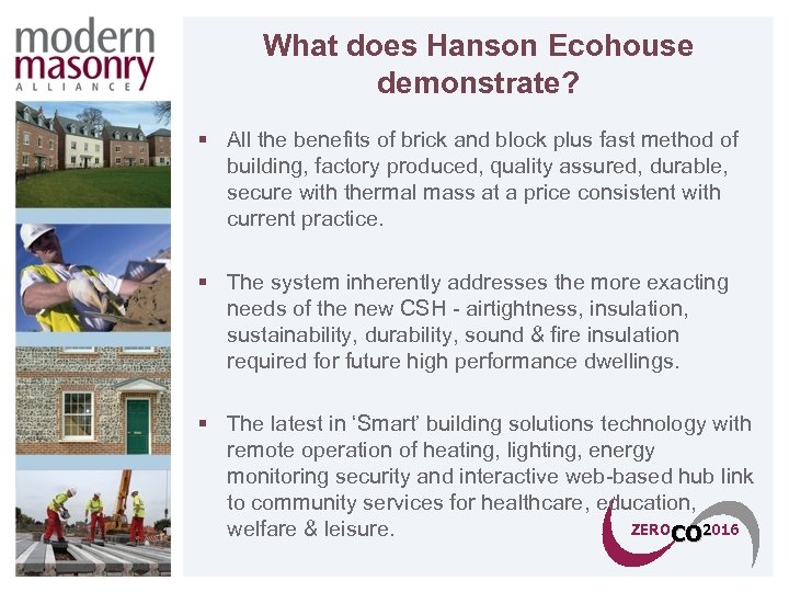 What does Hanson Ecohouse demonstrate? § All the benefits of brick and block plus