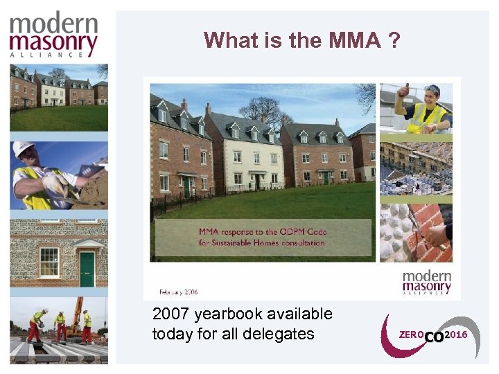What is the MMA ? 2007 yearbook available today for all delegates ZEROCO 2016