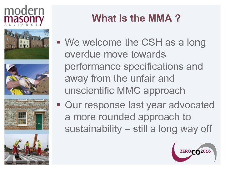 What is the MMA ? § We welcome the CSH as a long overdue