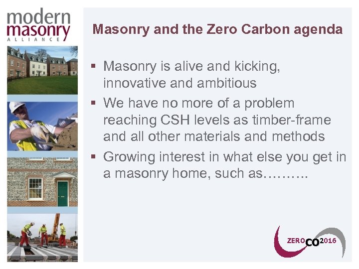 Masonry and the Zero Carbon agenda § Masonry is alive and kicking, innovative and